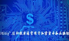 多重签名的英文是 ＂multisignature＂ 或者简称为